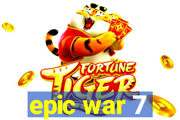 epic war 7